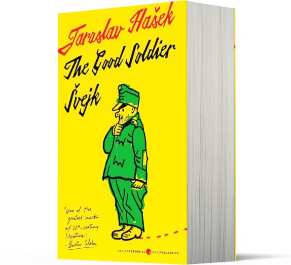 The Good Soldier Svejk and His Fortunes in the World War: The Classic Black Humor War Literature Comedy That Defined 20th Century Antiwar Satire