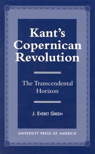 Kant's Copernican Revolution: The Transcendental Horizon by
