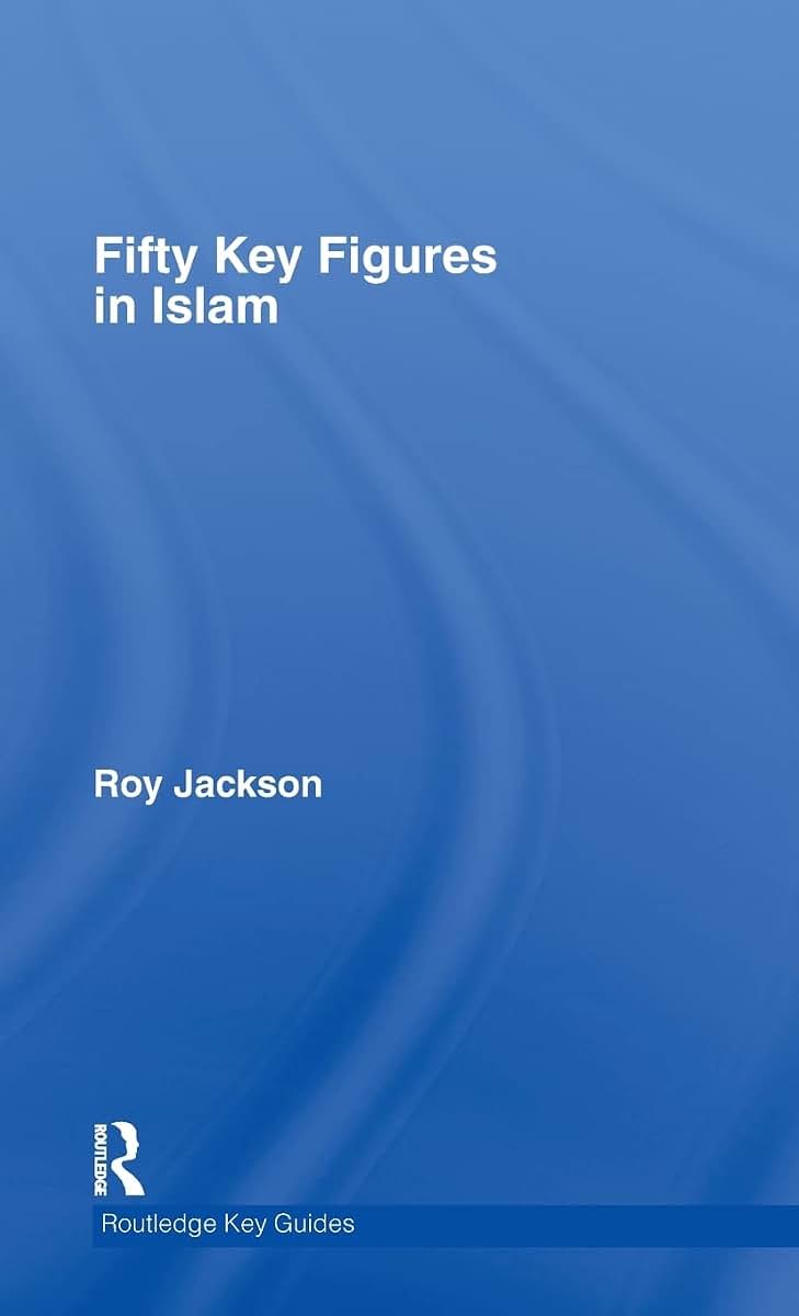 Fifty Key Figures in Islam (Routledge Key Guides)
