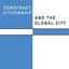Democracy, Citizenship and the Global City (Routledge Studies in Governance and Change in the Global Era)