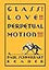 Glass! Love!! Perpetual Motion!!!: A Paul Scheerbart Reader