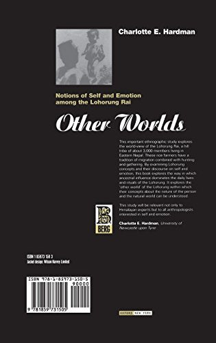 Other Worlds: Notions of Self and Emotion among the Lohorung Rai (Explorations in Anthropology)