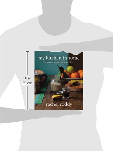 My Kitchen in Rome: Recipes and Notes on Italian Cooking
