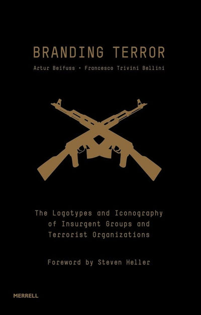 Branding Terror: The Logotypes and Iconography of Insurgent Groups and Terrorist Organizations