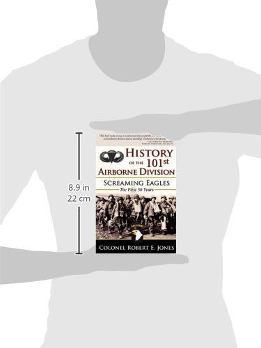 History of the 101st Airborne Division: Screaming Eagles: The First 50 Years