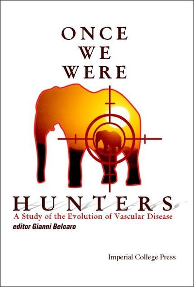 ONCE WE WERE HUNTERS: A STUDY OF THE EVOLUTION OF VASCULAR DISEASE