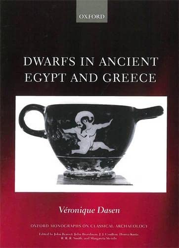 Dwarfs in Ancient Egypt and Greece (Oxford Monographs on Classical Archaeology)