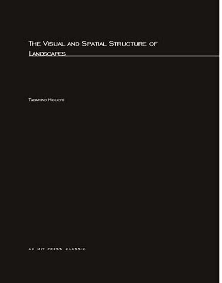 Visual and Spatial Structure of Landscapes (Mit Press)