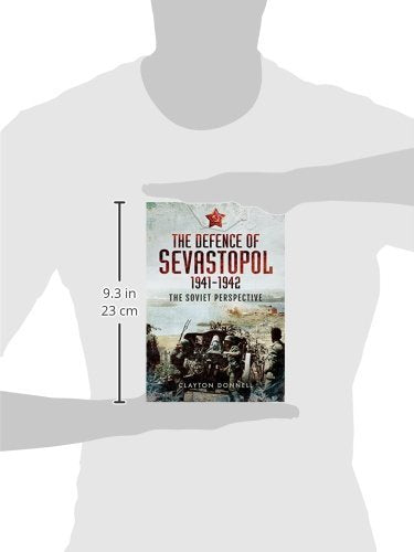 The Defence of Sevastopol 1941-1942: The Soviet Perspective — back cover
