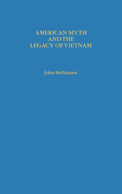 American Myth and the Legacy of Vietnam