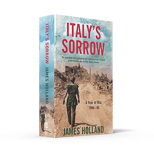 Italys Sorrow A Year Of War 1944 45