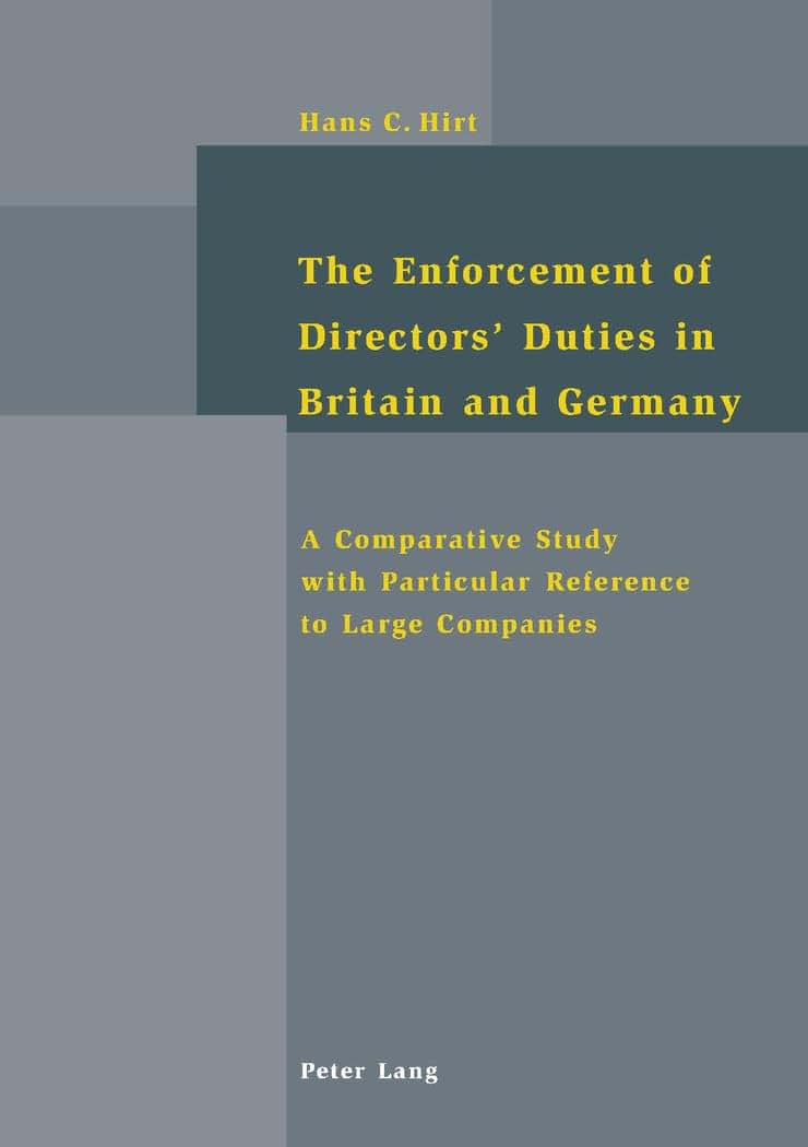 The Enforcement of Directors Duties in Britain and Germany: A Comparative Study with Particular Reference to Large Companies