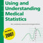 Using and Understanding Medical Statistics
