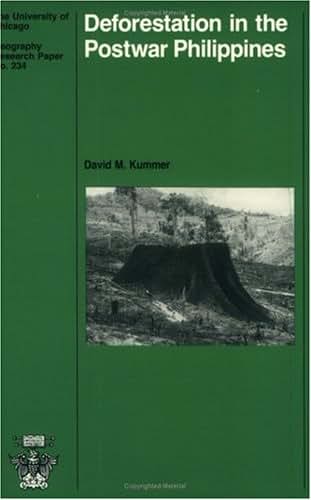 Deforestation in the Postwar Philippines (Volume 234) (University of Chicago Geography Research Papers)