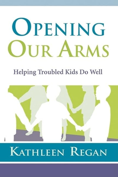 Opening Our Arms: Helping Troubled Kids