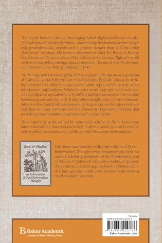 The Bondage and Liberation of the Will: A Defence of the Orthodox Doctrine of Human Choice against Pighius (Texts and Studies in Reformation and Post-Reformation Thought)