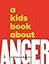 A Kids Book About Anger