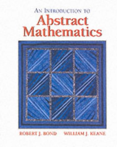 Introduction to Abstract Mathematics by Bond, Robert J.