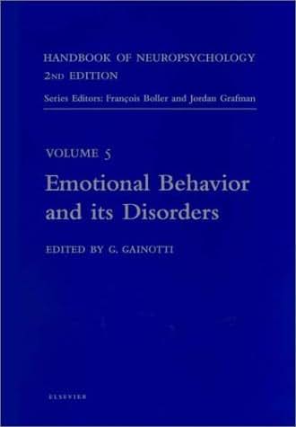 Handbook of Neuropsychology, 2nd Edition: Emotional Behavior and Its Disorders (Volume 5) (Handbook of Neuropsychology, Volume 5)