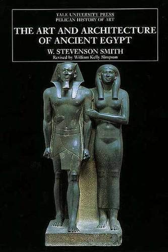 The Art and Architecture of Ancient Egypt (The Yale University Press Pelican History of Art)