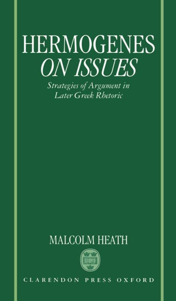 Hermogenes On Issues: Strategies of Argument in Later Greek Rhetoric
