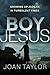 Boy Jesus: Growing Up Judean in Turbulent Times