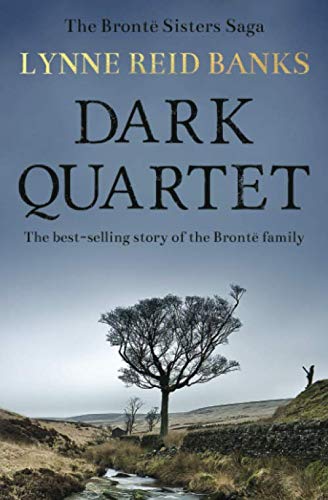 Dark Quartet: The best-selling story of the Bront family (The Bront Sisters Saga)