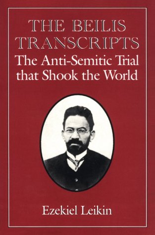 The Beilis Transcripts: The Anti-Semitic Trial that Shook the World