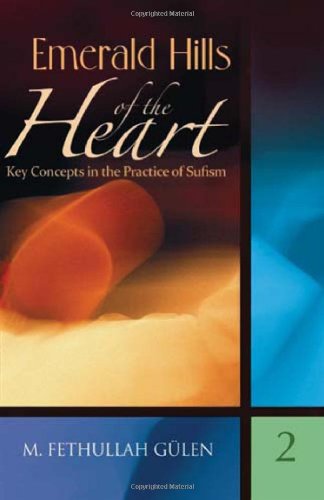 Emerald Hills of the Heart: Key Concepts in the Practice of Sufism (Vol.2)