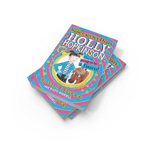 The Super-Secret Diary of Holly Hopkinson: This Is Going To Be a Fiasco (Book 1)