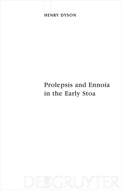 Prolepsis and Ennoia in the Early Stoa (Sozomena, 5)