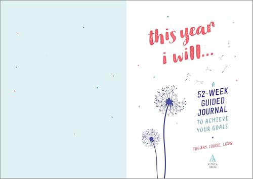 This Year I Will...: A 52-Week Guided Journal to Achieve Your Goals