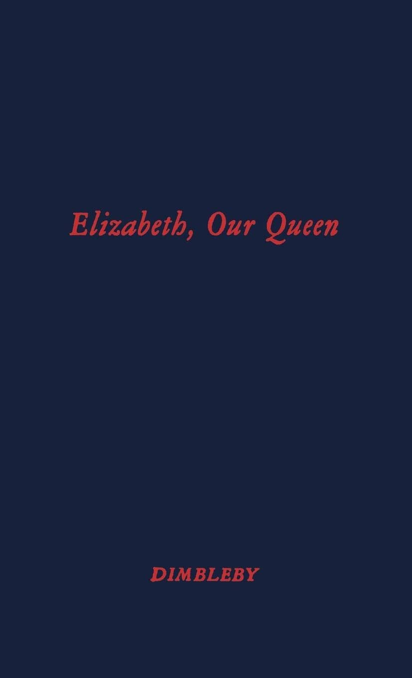 Elizabeth Our Queen: