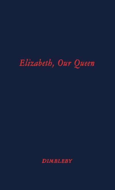 Elizabeth Our Queen: