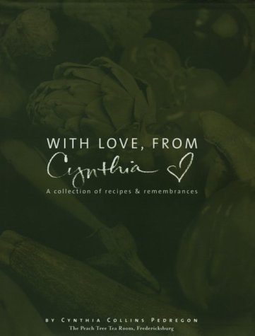 With Love, from Cynthia - A collection of recipes & remembrances