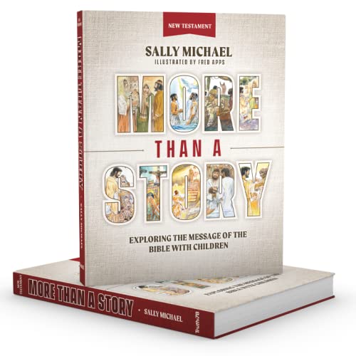More Than a Story: New Testament: Exploring the Message of the Bible with Children