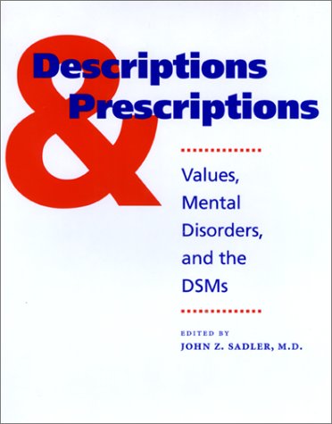 Descriptions and Prescriptions: Values, Mental Disorders, an