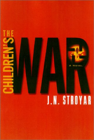The Children's War: A Novel by Stroyar, J.N.