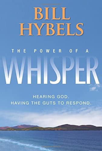 The Power of a Whisper: Hearing God, Having the Guts to Respond