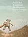 Social and Emotional Development:: Attachment Relationships and the Emerging Self
