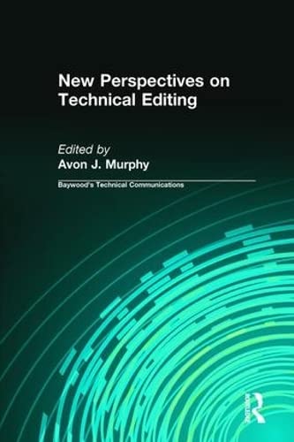 New Perspectives on Technical Editing (Baywood's Technical Communications Series)