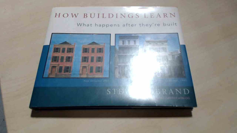 How Buildings Learn: What Happens After They're Built by Bra