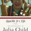 Appetite for Life: The Biography of Julia Child