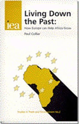 Living Down the Past: How Europe Can Help Africa Grow (Studies in Trade and Development)