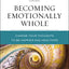 Becoming Emotionally Whole: Change Your Thoughts to Be Happier and Healthier (Charles F. Stanley Bible Study Series)