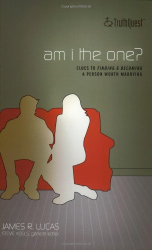 Am I the One?: Clues to Finding and Becoming a Person Worth Marrying