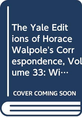 The Yale Editions of Horace Walpole's Correspondence, Volume 33: With the Countess of Upper Ossory, II, 1778-1787 (The Yale Edition of Horace Walpole's Correspondence)