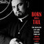 Born with a Tail: The Devilish Life and Wicked Times of Anton Szandor LaVey, Founder of the Church of Satan