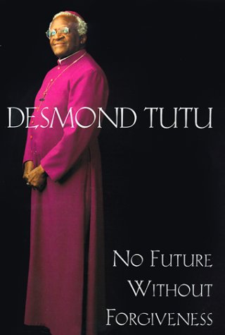 No Future Without Forgiveness by Desmond Tutu