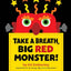 Take a Breath, Big Red Monster!
